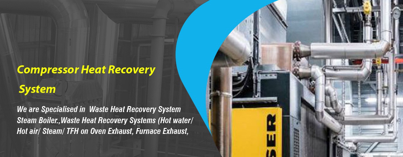 Compressor Heat Recovery Systems, IBR boiler adivities & site IBR piping with approval from authority, Fuel Handling & fuel feeding systems., Atomization & Up gradation of existing systems
